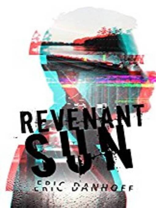 Title details for Revenant Sun by Eric Danhoff - Wait list